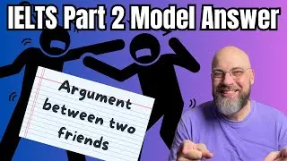 IELTS Speaking Part 2 Sample Answer | Describe an Argument Between Two Friends (Band 7+)