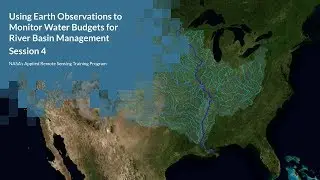 NASA ARSET: Surface Water Budget Estimation Based on Remote Sensing, Session 4/4