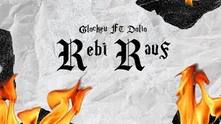 DOLIO ft.Glockeu - Rebi Rauf (Official Lyrics Video)