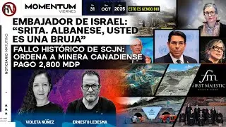 Embajador de Israel: “Srita. Albanese, usted es una bruja”/ SCJN: ordena a minera pago de 2,800 mdp