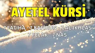 7 Ayetel Kürsi, 7 Felak, 7 Nas, 7 Kafirun| Manevi Koruma ve Kuran Dinle