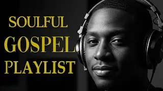 Christian Soul & R&B 🎧 Modern Gospel Worship Playlist