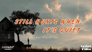 Still Hurts When It&rsquo;s Quiet | male Version | Emotional Pop Ballad (Lyrics Video)
