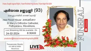 ഏലിയാമ്മ ഉണ്ണൂണ്ണി  (93) |   Funeral Service | 24-02-2024 | Live Started 8:30 AM |
