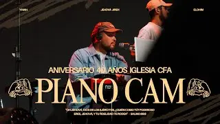 Aniversario 40 años Iglesia CFA | Piano Cam 