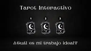 Tarot Interactivo: ¿Cuál es mi trabajo ideal?