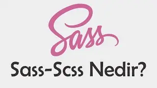 Sass - Scss Dersleri 1 - Nedir Bu Sass yada Scss?