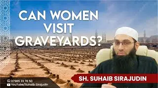 Can a woman visit the graveyard?