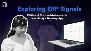 Exploring ERP Signals: P300 and Custom Markers with Neuphony Desktop App