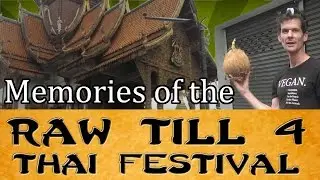 Raw Till 4 Thai Fruit Festival 2014 - My Memories