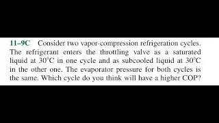 Considere dos ciclos de refrigeraci&oacute;n por compresi&oacute;n de vapor. El refrigerante entra en la v&aacute;lvul...