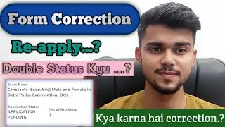 Delhi Police form correction Re-apply kyu...? | Delhi police constable 2025-26 #delhipoliceconstable