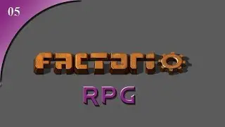 Factorio RPG Ep 05