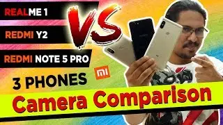 Redmi Note 5 Pro, RealMe1 , Redmi Y2 - Camera Comparison