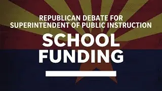 Invest in Ed: Republican debate for Arizona Superintendent of Public Instruction