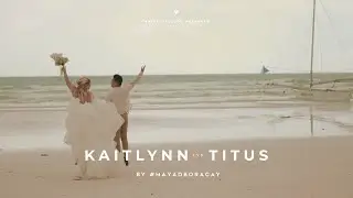 Свадебное видео Кейтлин и Титуса от #MayadBoracay