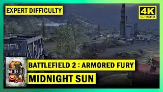 BATTLEFIELD 2: ARMORED FURY - MIDNIGHT SUN - EXPERT DIFFICULTY - 4K