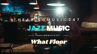 Jazz Music Everyday ! idokay - What Floor