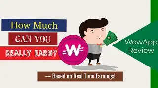 WowApp Review - How Much Can You Really Earn? | Based on Real Time Earnings