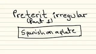 Preterito irregular - Part 1