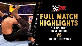 Full Match Highlights | &ldquo;Slapjack&rdquo; Shane Thorne vs Braun Strowman  | #wwe #wwe2k22  #gameplay