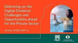 Delivering a Digital Dividend: Challenges and Opportunities Ahead for the Private Sector