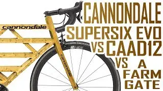 CANNONDALE SUPERSIX EVO VS CAAD12 VS FARM GATE