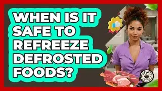 When Is It Safe To Refreeze Defrosted Foods? - Food Safety Kitchen