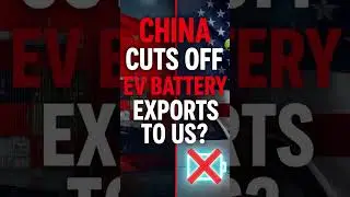 China Cuts Off EV Battery Exports to America?
