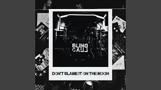 Don't Blame It On the Moon (Bally Session)