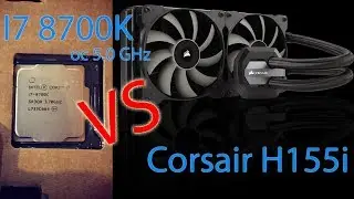 i7 8700K(5.0GHz) Vs Corsair H115i ---Full Cpu 100%