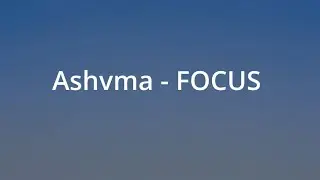 Ashvma - FOCUS (Paroles/Lyrics)