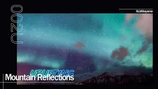 Mountain Reflections UPLIFTING 002 (Mixed by Kitayama) [1 hour trance/uplifting trance set]
