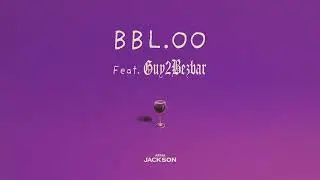BBL.00 (feat. Guy2Bezbar)