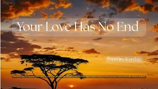 Your Love Has No End - A Powerful Christian Worship Song Inspired by John 3:16