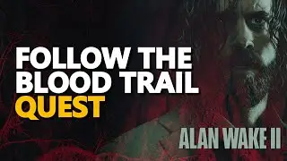 Follow the blood trail Alan Wake 2