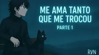 🔵RVN - Me Ama Tanto Que Me Trocou | Parte 1 (Rap Sad)