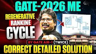 THE ONLY CORRECT SOLUTION of RENGENERATIVE RANKINE cycle question | GATE-2026 ME