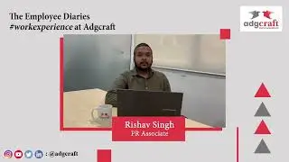 Rishav Kumar | PR Associate | Experience working at Adgcraft