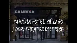 Cambria Hotel Chicago Loop/Theatre District Review - Chicago , United States 2173807