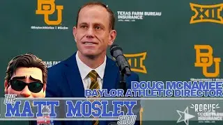 Baylor Athletic Director Doug McNamee Joins Matt Mosley Show For 