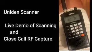 Uniden Scanner Live Demo Scanning Close Call RF Capture