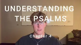 Understanding the Psalms - Psalm 4