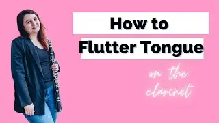 How to FLUTTER TONGUE on Clarinet!
