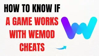 How to Know If a Game Works with WeMod Cheats &ndash; Full Guide