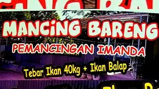 PEMANCINGAN SEMARANG MABAR MANCING BARENG PEMANCINGAN IMANDA FISHING WITH IMANDA FISHING