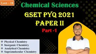 GSET 2021 Paper II | Part-1 | Chemical Sciences  | Lect.-18 | Target GSET 2025 | #gset2025