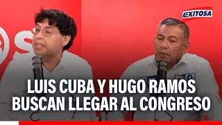 🔴🔵 Luis Cuba y Hugo Ramos buscan llegar al Congreso: ¿Cuáles son sus propuestas?