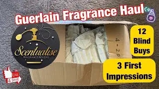 Guerlain Fragrance Haul, 12 Blind Buys plus First Impressions of 3 Fragrances.