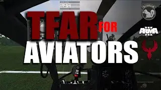 TFAR for Aviators: Arma 3 Radio Mod Tutorial